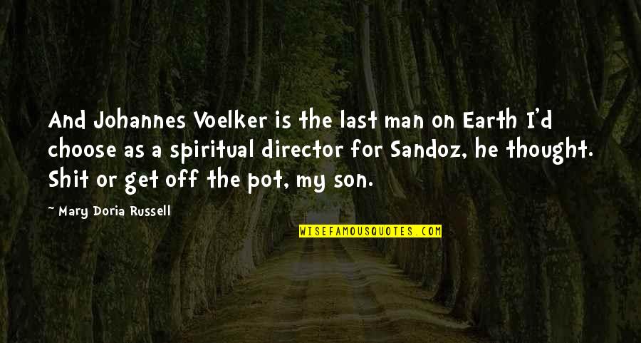 For My Son Quotes By Mary Doria Russell: And Johannes Voelker is the last man on For My Son Quotes By Mary Doria Russell: And Johannes Voelker is the last man on
