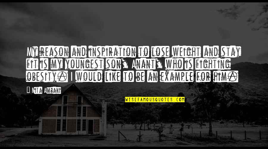 For My Son Quotes By Nita Ambani: My reason and inspiration to lose weight and