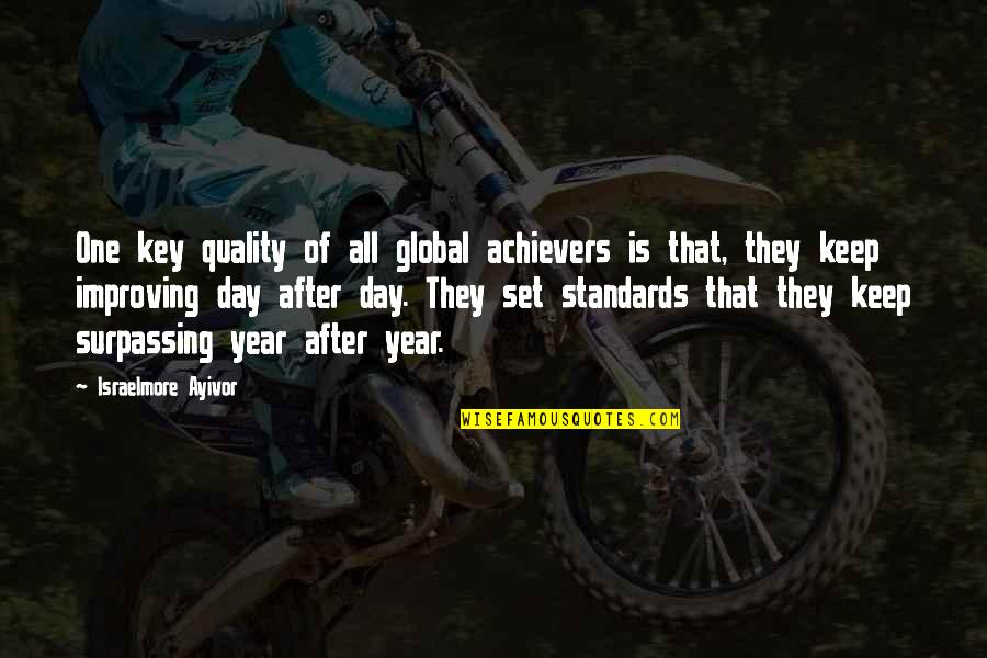 For One Day More Quotes By Israelmore Ayivor: One key quality of all global achievers is