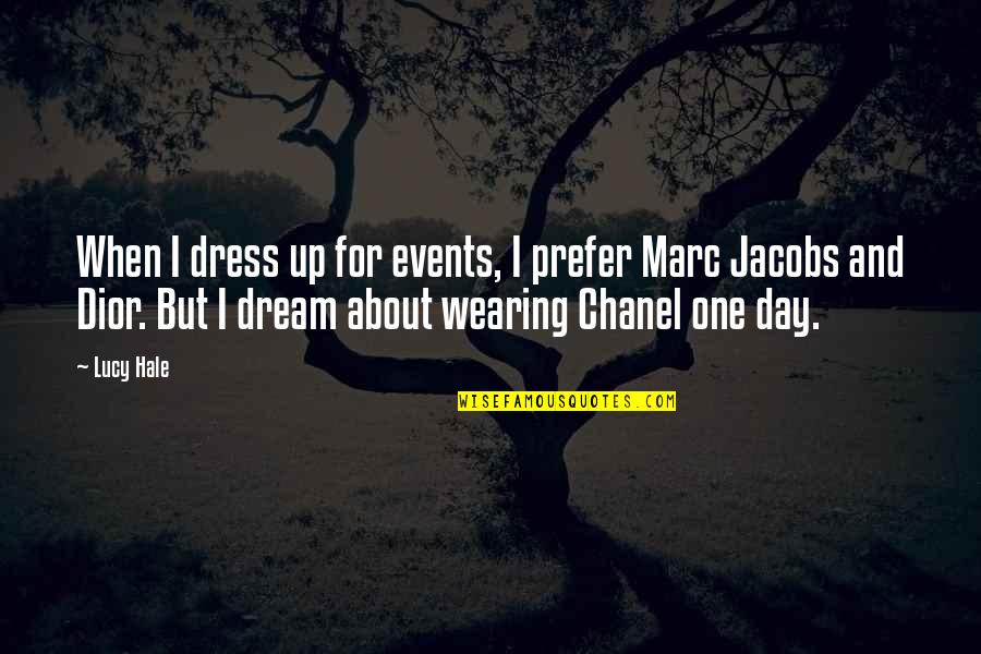 For One Day Quotes By Lucy Hale: When I dress up for events, I prefer