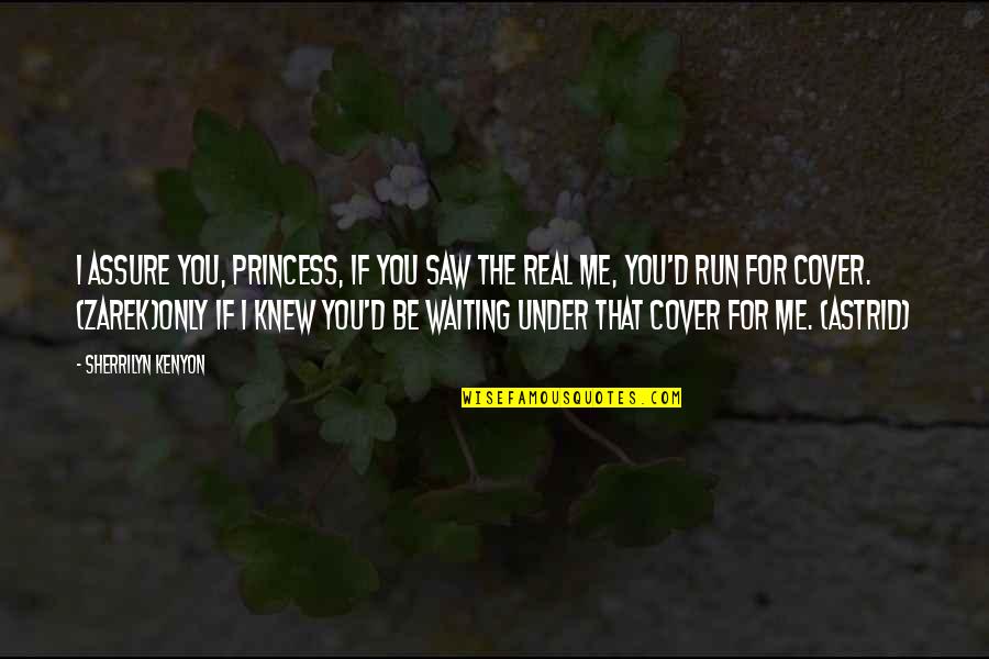 For Princess Quotes By Sherrilyn Kenyon: I assure you, princess, if you saw the For Princess Quotes By Sherrilyn Kenyon: I assure you, princess, if you saw the