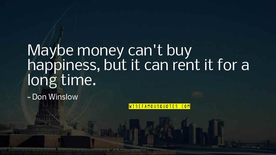 For Rent Quotes By Don Winslow: Maybe money can't buy happiness, but it can