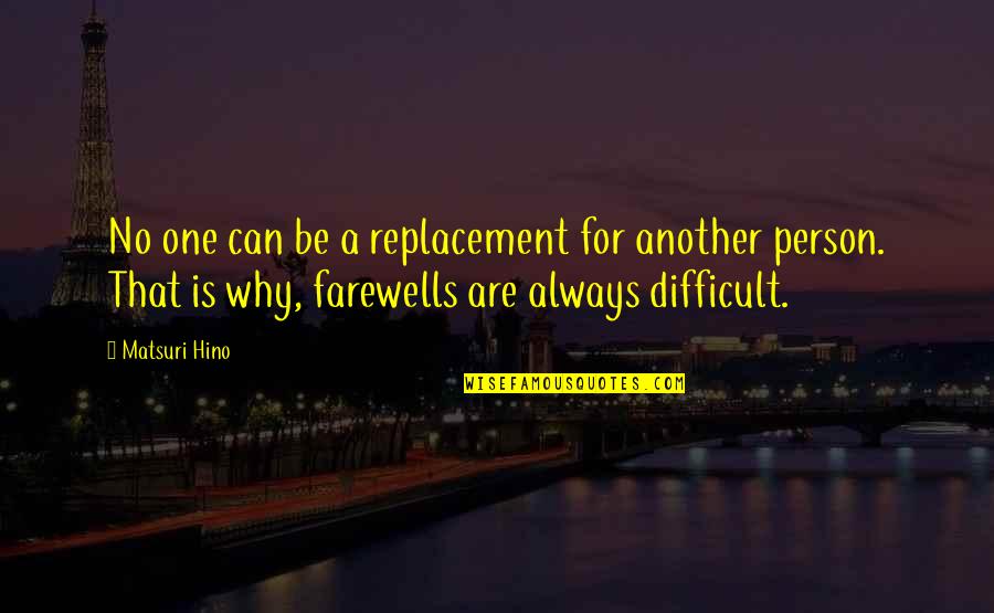 For Romance Quotes By Matsuri Hino: No one can be a replacement for another For Romance Quotes By Matsuri Hino: No one can be a replacement for another