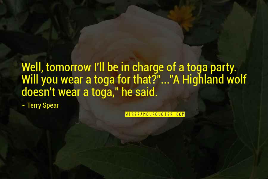 For Romance Quotes By Terry Spear: Well, tomorrow I'll be in charge of a For Romance Quotes By Terry Spear: Well, tomorrow I'll be in charge of a