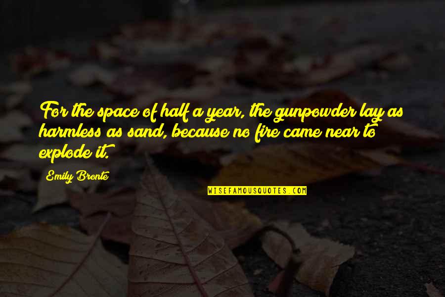 For Sand Quotes By Emily Bronte: For the space of half a year, the