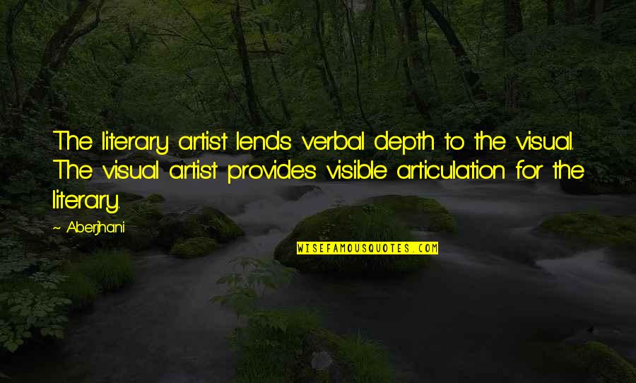 For The Culture Quotes By Aberjhani: The literary artist lends verbal depth to the For The Culture Quotes By Aberjhani: The literary artist lends verbal depth to the