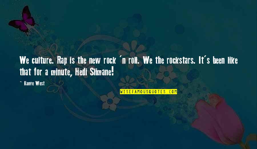 For The Culture Quotes By Kanye West: We culture. Rap is the new rock 'n For The Culture Quotes By Kanye West: We culture. Rap is the new rock 'n