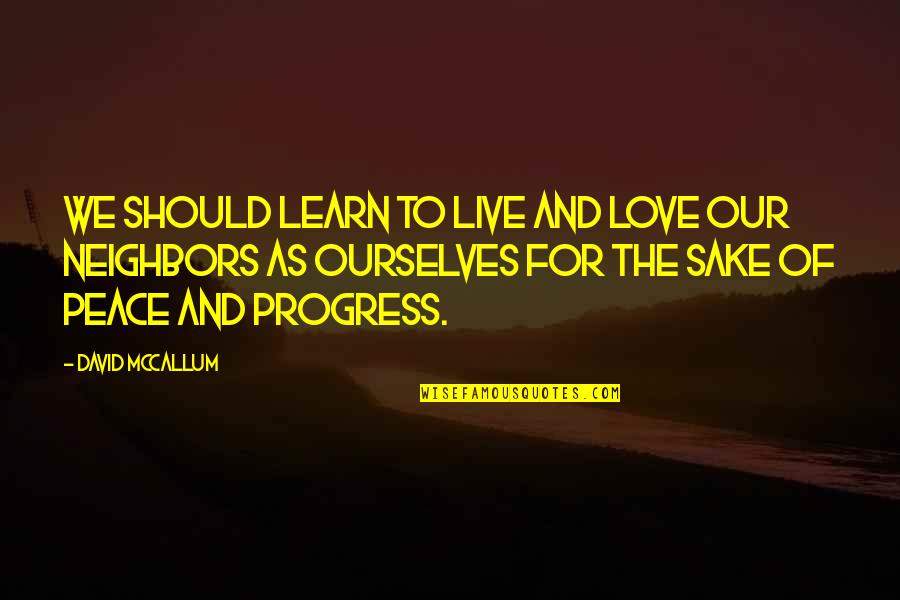 For The Sake Of Our Love Quotes By David McCallum: We should learn to live and love our