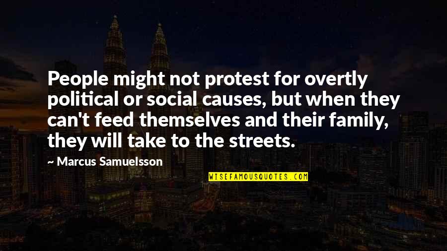 For The Streets Quotes By Marcus Samuelsson: People might not protest for overtly political or