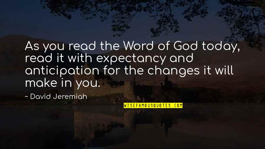 For Today Quotes By David Jeremiah: As you read the Word of God today,