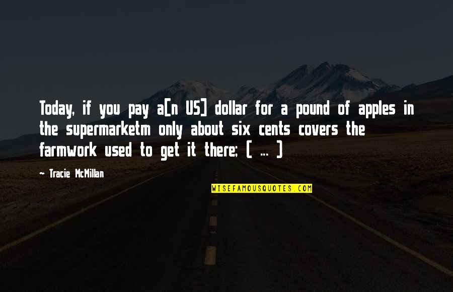 For Today Quotes By Tracie McMillan: Today, if you pay a[n US] dollar for
