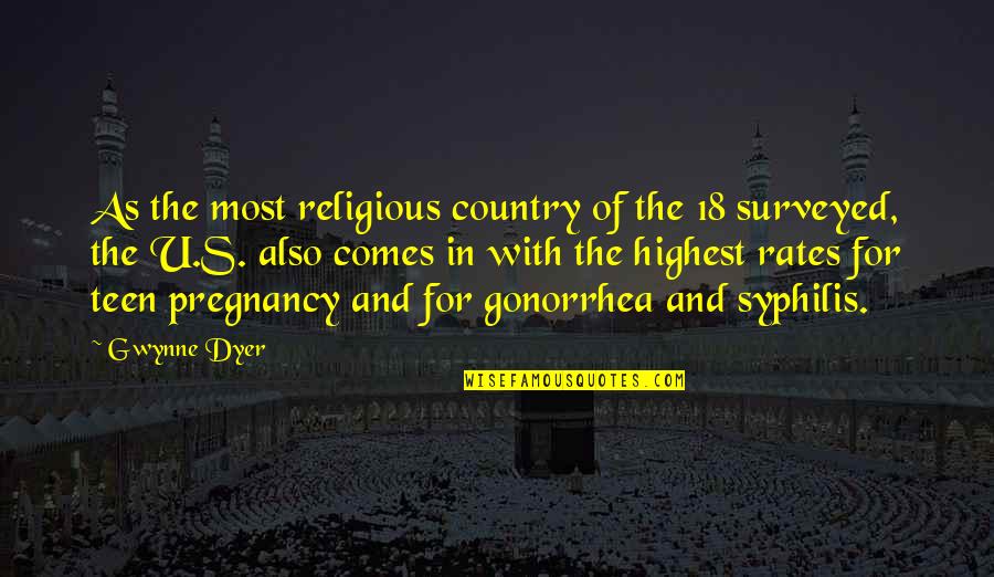 For U Quotes By Gwynne Dyer: As the most religious country of the 18