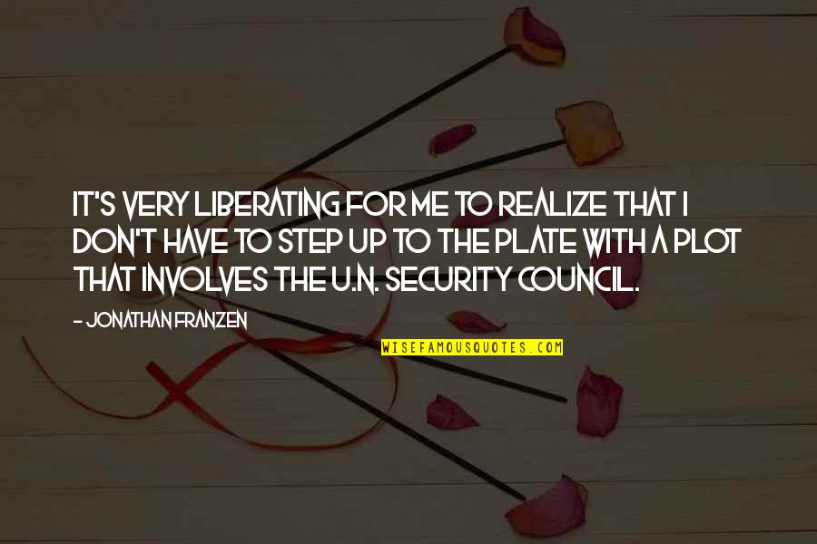 For U Quotes By Jonathan Franzen: It's very liberating for me to realize that