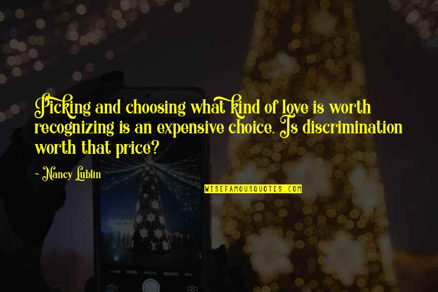 For What Its Worth Love Quotes By Nancy Lublin: Picking and choosing what kind of love is