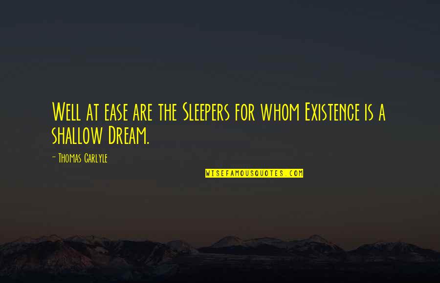 For Whom Quotes By Thomas Carlyle: Well at ease are the Sleepers for whom