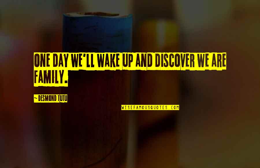 For Whom The Bell Tolls Ernest Hemingway Quotes By Desmond Tutu: One day we'll wake up and discover we For Whom The Bell Tolls Ernest Hemingway Quotes By Desmond Tutu: One day we'll wake up and discover we