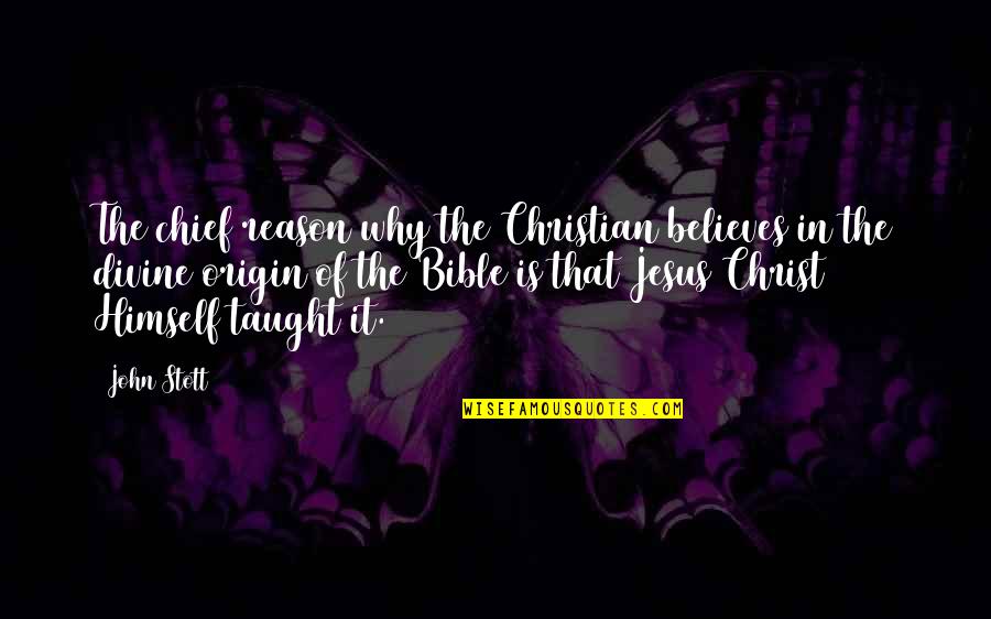 For Whom The Bell Tolls Hemingway Quotes By John Stott: The chief reason why the Christian believes in For Whom The Bell Tolls Hemingway Quotes By John Stott: The chief reason why the Christian believes in