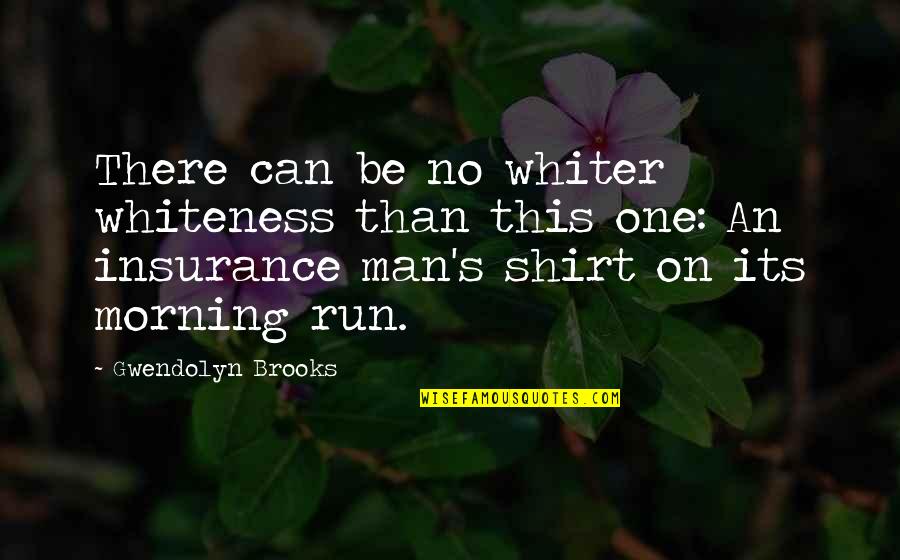 For Whom The Bell Tolls Important Quotes By Gwendolyn Brooks: There can be no whiter whiteness than this For Whom The Bell Tolls Important Quotes By Gwendolyn Brooks: There can be no whiter whiteness than this