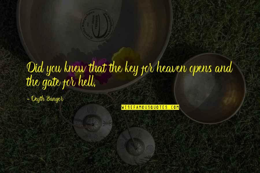 For You Quotes By Deyth Banger: Did you knew that the key for heaven