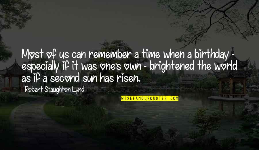 For Your Birthday Quotes By Robert Staughton Lynd: Most of us can remember a time when
