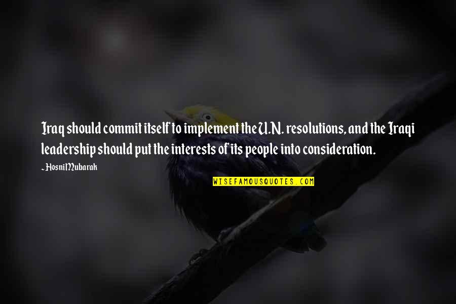 For Your Consideration Quotes By Hosni Mubarak: Iraq should commit itself to implement the U.N.