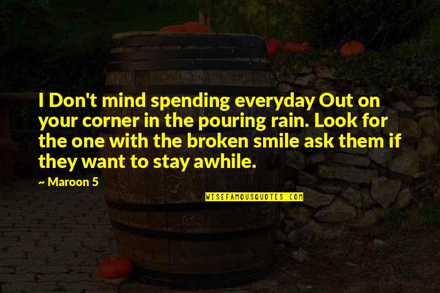 For Your Smile Quotes By Maroon 5: I Don't mind spending everyday Out on your
