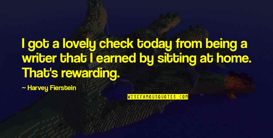 Forandre Breck Quotes By Harvey Fierstein: I got a lovely check today from being