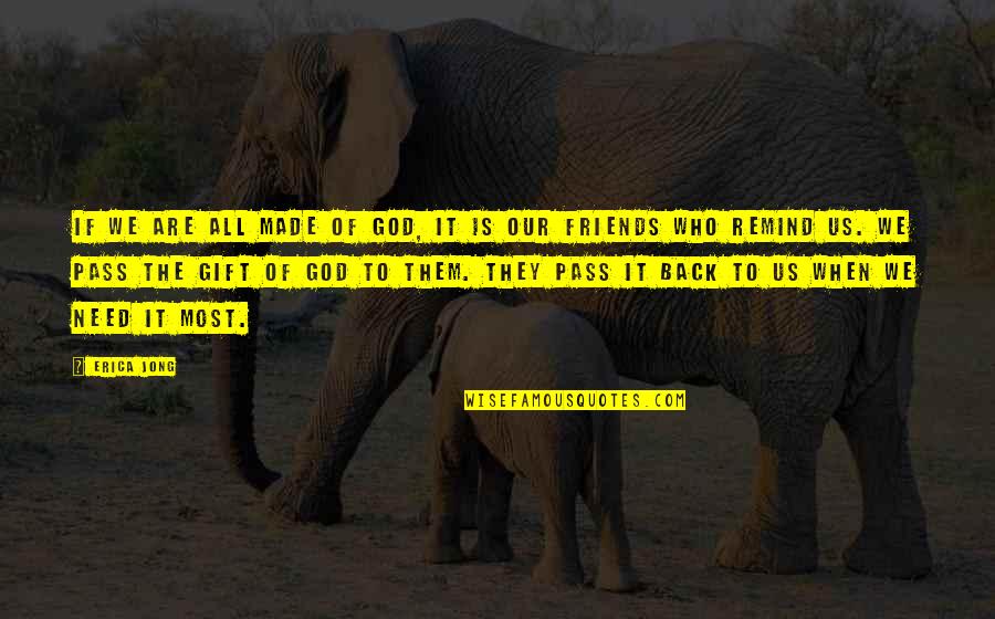 Forbearing One Another In Love Quotes By Erica Jong: If we are all made of God, it Forbearing One Another In Love Quotes By Erica Jong: If we are all made of God, it