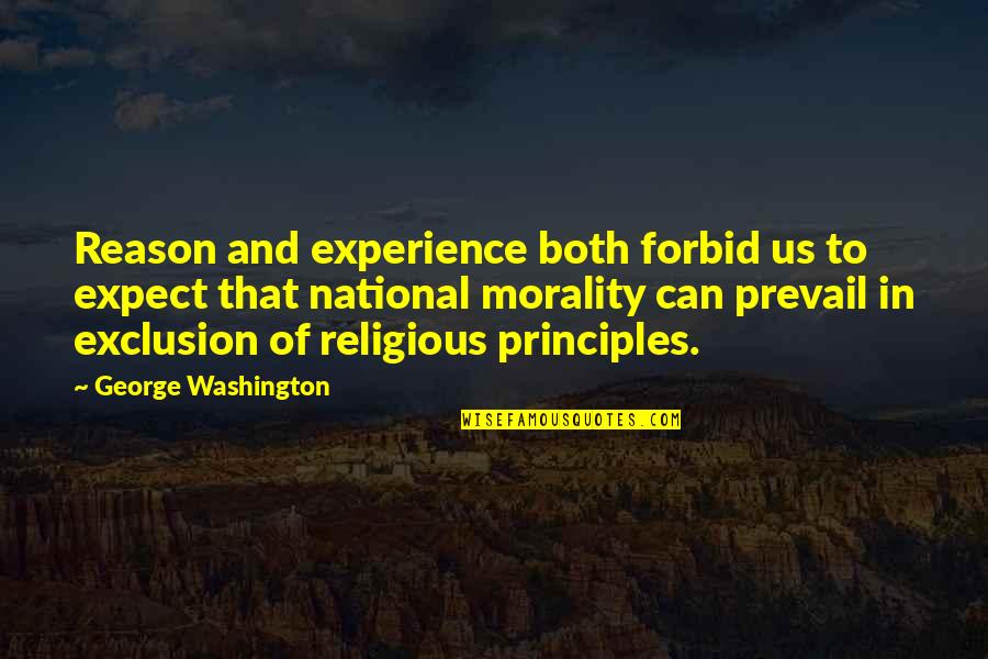 Forbid Quotes By George Washington: Reason and experience both forbid us to expect