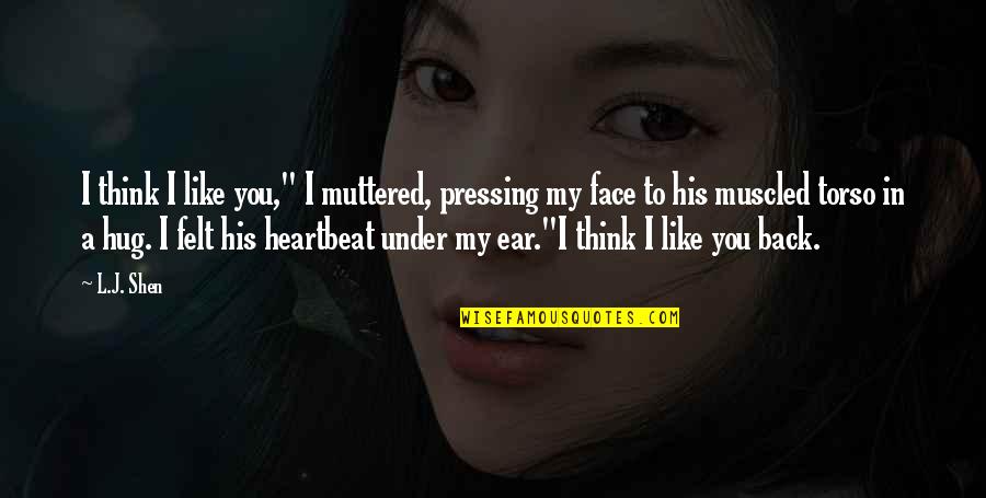 Forbidden Love Quotes By L.J. Shen: I think I like you," I muttered, pressing