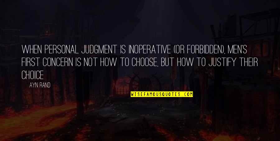 Forbidden Quotes By Ayn Rand: When personal judgment is inoperative (or forbidden), men's Forbidden Quotes By Ayn Rand: When personal judgment is inoperative (or forbidden), men's