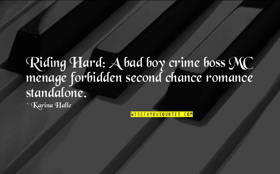 Forbidden Romance Quotes By Karina Halle: Riding Hard: A bad boy crime boss MC