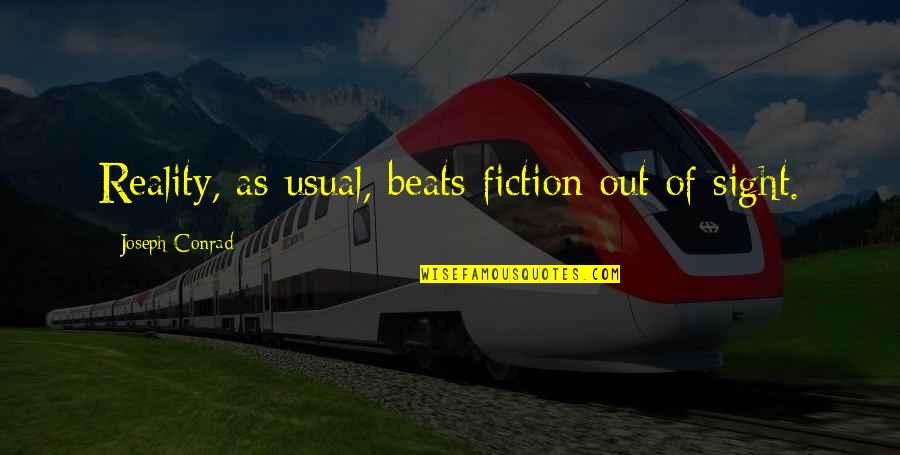 Forbin Quotes By Joseph Conrad: Reality, as usual, beats fiction out of sight. Forbin Quotes By Joseph Conrad: Reality, as usual, beats fiction out of sight.