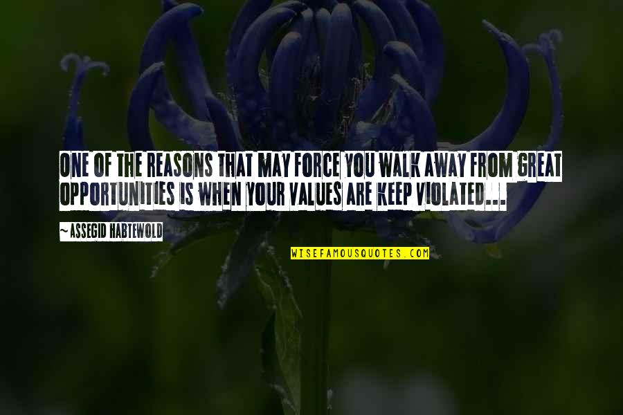 Force For Success Quotes By Assegid Habtewold: One of the reasons that may force you