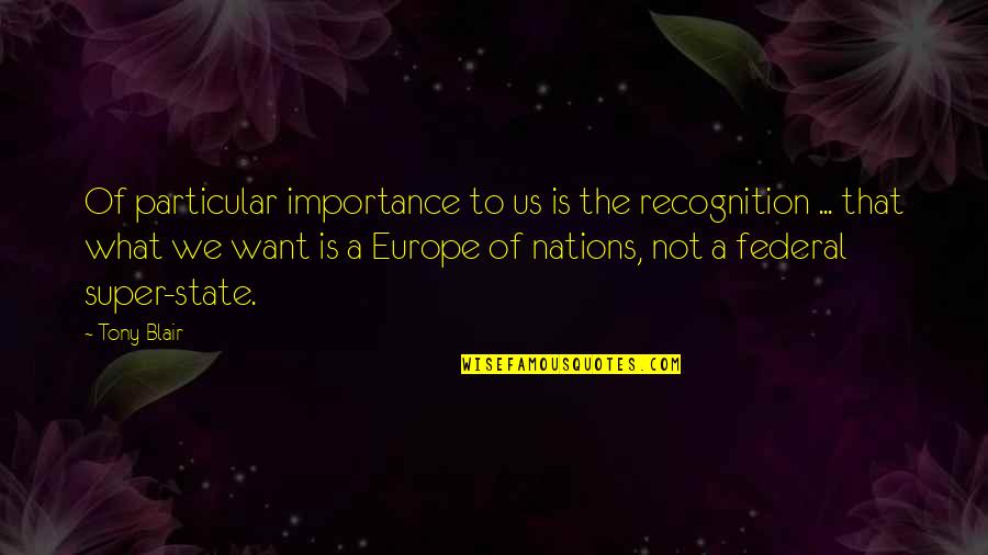 Force For Success Quotes By Tony Blair: Of particular importance to us is the recognition