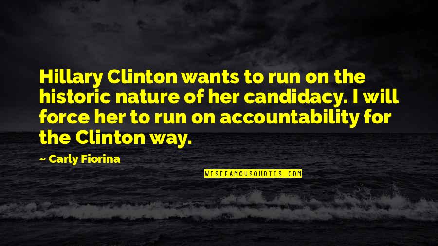 Force Of Nature Quotes By Carly Fiorina: Hillary Clinton wants to run on the historic Force Of Nature Quotes By Carly Fiorina: Hillary Clinton wants to run on the historic