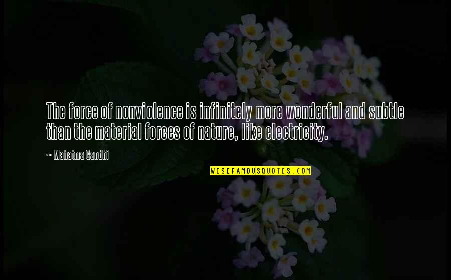 Force Of Nature Quotes By Mahatma Gandhi: The force of nonviolence is infinitely more wonderful Force Of Nature Quotes By Mahatma Gandhi: The force of nonviolence is infinitely more wonderful