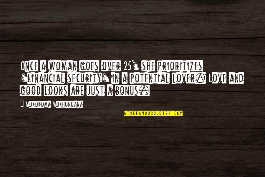 Force Technology Dk Quotes By Mokokoma Mokhonoana: Once a woman goes over 25, she prioritizes Force Technology Dk Quotes By Mokokoma Mokhonoana: Once a woman goes over 25, she prioritizes