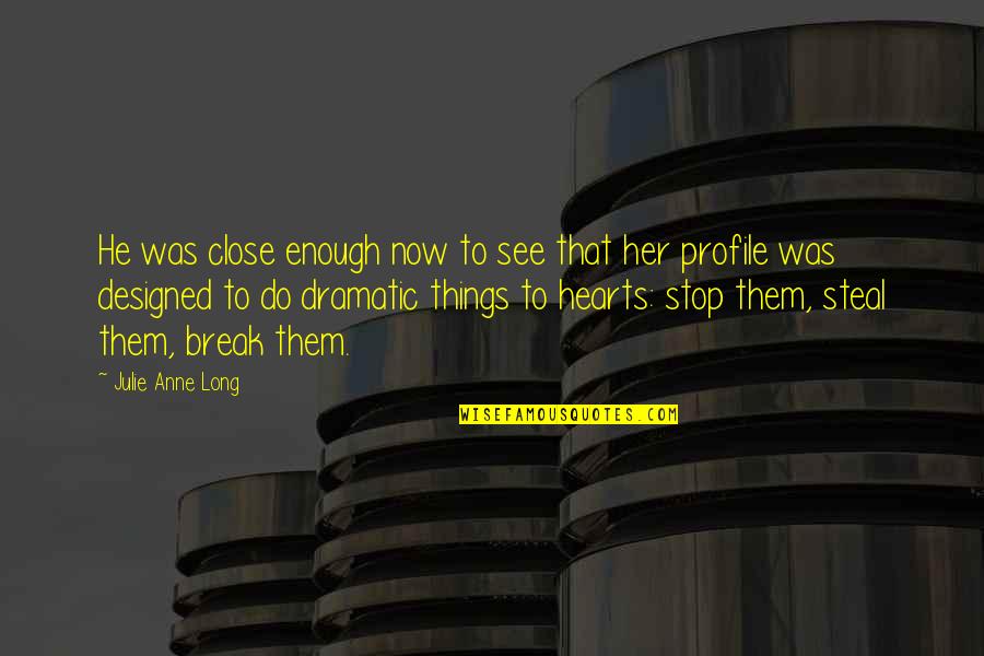 Force Technology Norway Quotes By Julie Anne Long: He was close enough now to see that