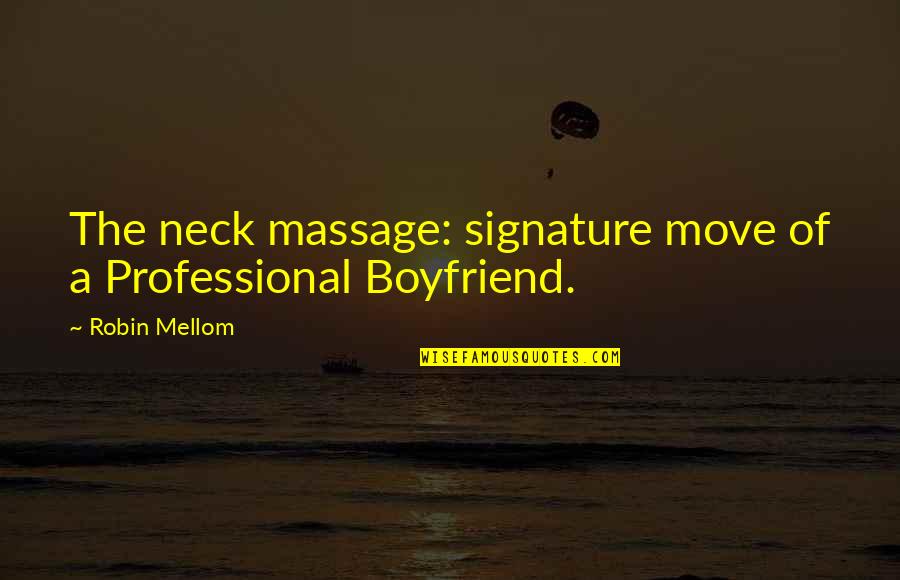 Forced Volunteering Quotes By Robin Mellom: The neck massage: signature move of a Professional
