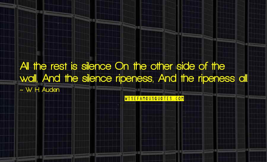 Forcejea Quotes By W. H. Auden: All the rest is silence On the other Forcejea Quotes By W. H. Auden: All the rest is silence On the other