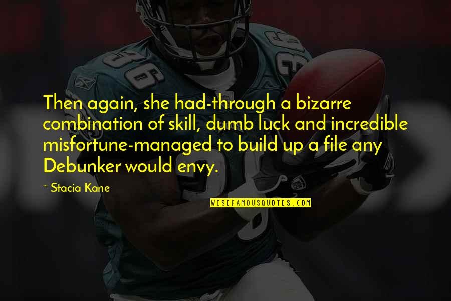 Forceps For Sale Quotes By Stacia Kane: Then again, she had-through a bizarre combination of Forceps For Sale Quotes By Stacia Kane: Then again, she had-through a bizarre combination of
