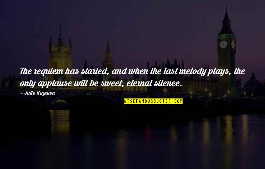 Forcer Lallumage Quotes By Julie Kagawa: The requiem has started, and when the last Forcer Lallumage Quotes By Julie Kagawa: The requiem has started, and when the last