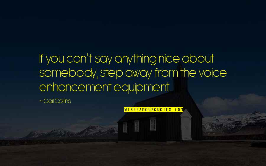 Forces The Makes Quotes By Gail Collins: If you can't say anything nice about somebody,