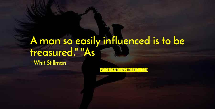 Forcing Feelings Quotes By Whit Stillman: A man so easily influenced is to be