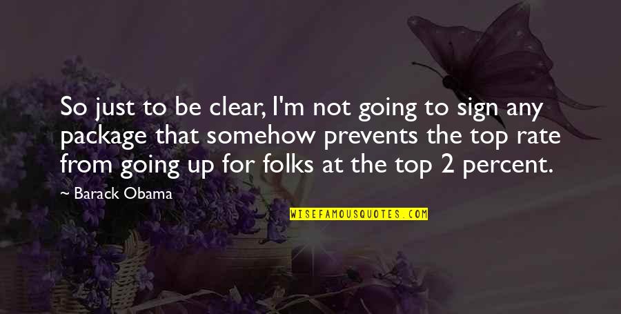 Forcing Opinions On Others Quotes By Barack Obama: So just to be clear, I'm not going