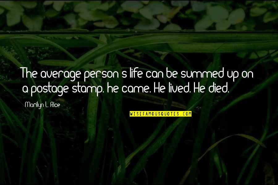 Forde Nursery Quotes By Marilyn L. Rice: The average person's life can be summed up Forde Nursery Quotes By Marilyn L. Rice: The average person's life can be summed up