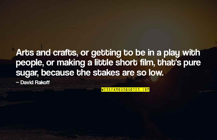 Fordomatic Rebuild Quotes By David Rakoff: Arts and crafts, or getting to be in
