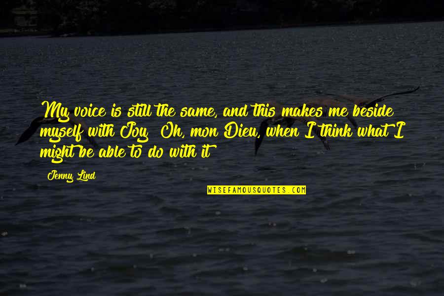 Fordomatic Rebuild Quotes By Jenny Lind: My voice is still the same, and this Fordomatic Rebuild Quotes By Jenny Lind: My voice is still the same, and this