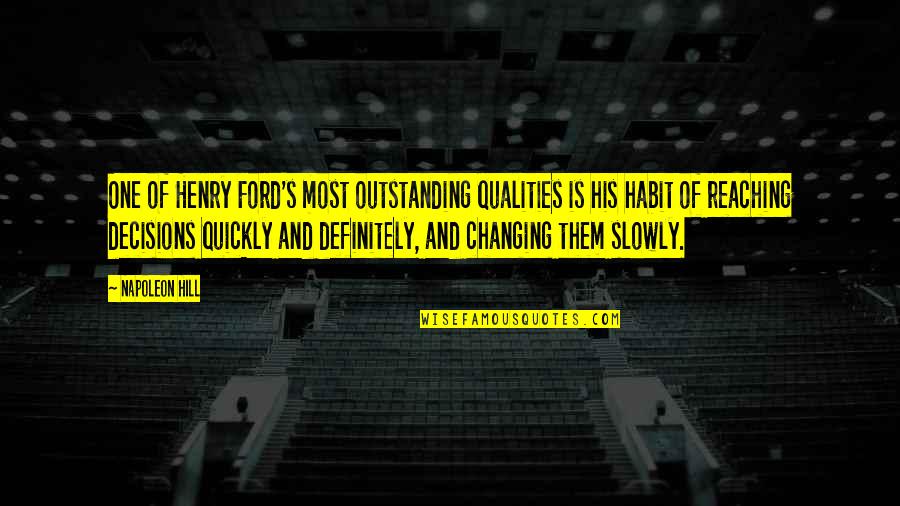 Ford's Quotes By Napoleon Hill: One of Henry Ford's most outstanding qualities is